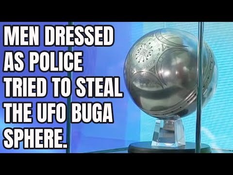 Buga Sphere: Alien Proof or Elaborate Hoax?